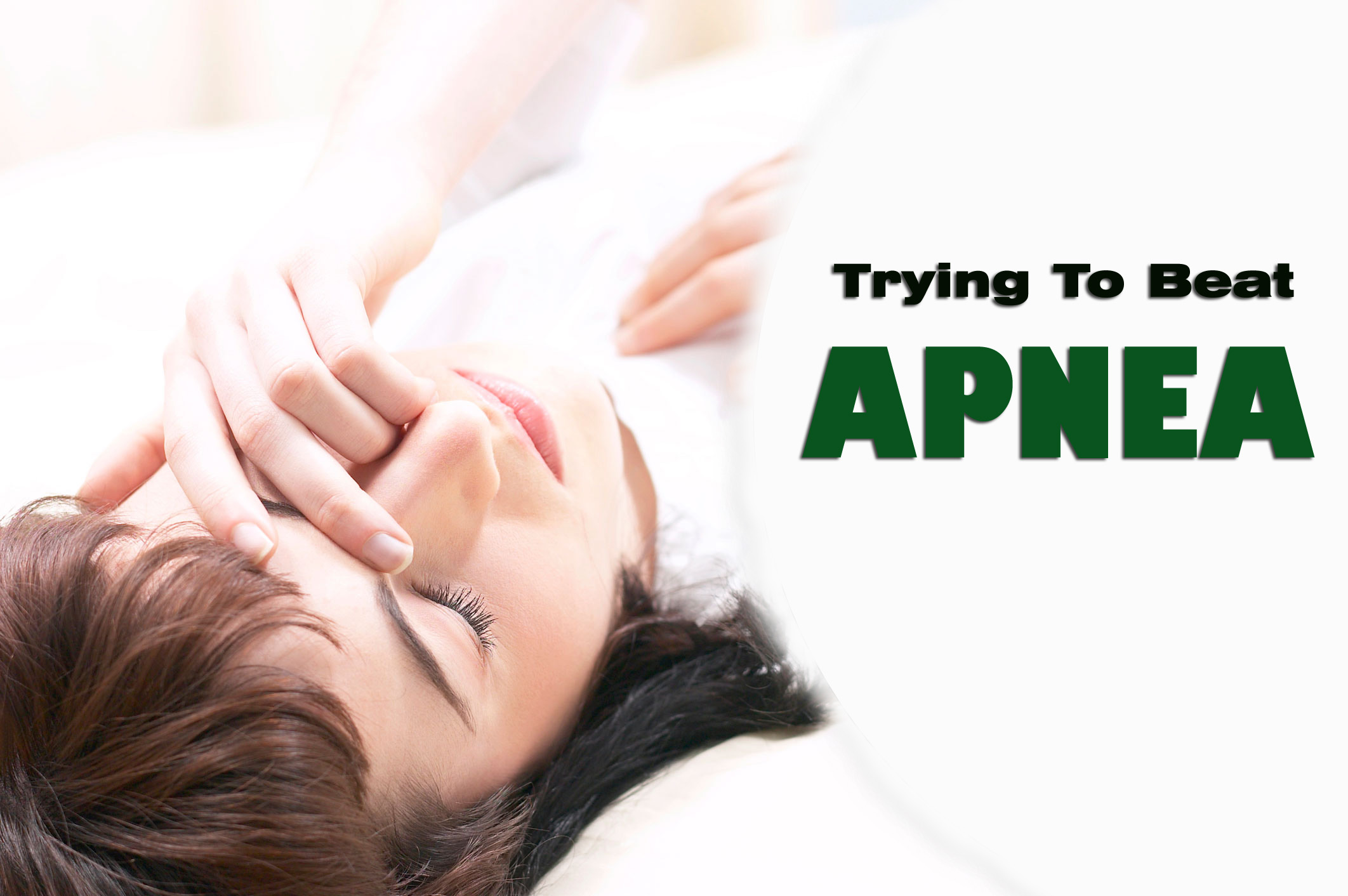 Trying To Beat Apnea? This Information Is To Suit Your Needs
