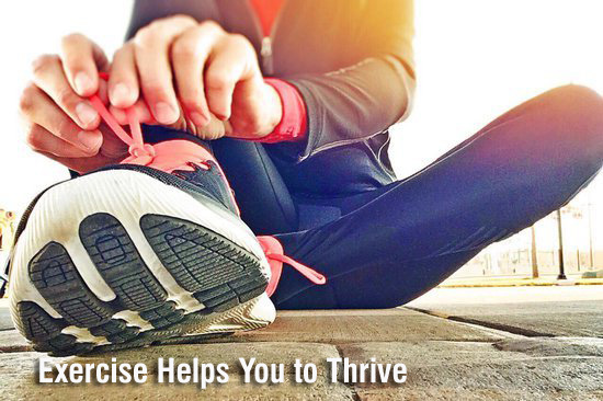 How Exercise Helps You to Thrive